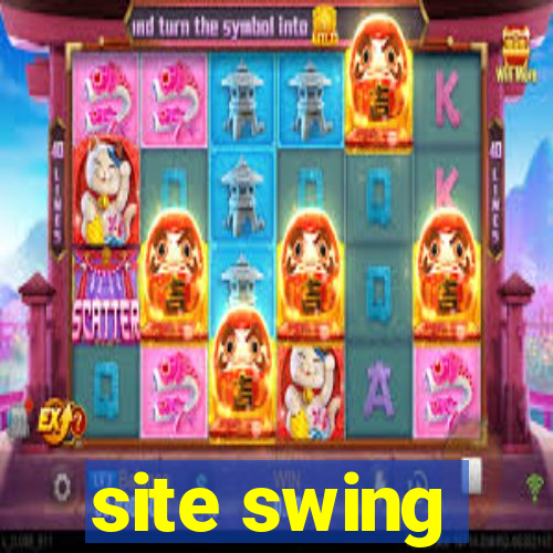 site swing